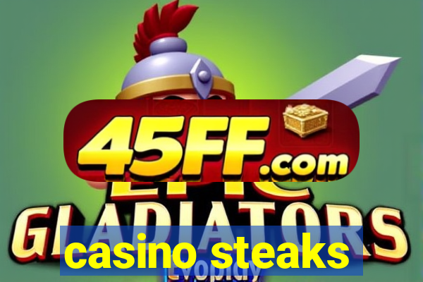 casino steaks